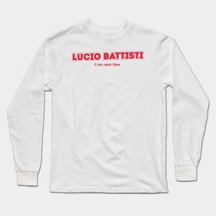 Lucio Battisti Il mio canto libero Long Sleeve T-Shirt